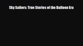 Read ‪Sky Sailors: True Stories of the Balloon Era Ebook Free