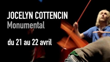 Jocelyn Cottencin, Monumental | Spectacles vivants