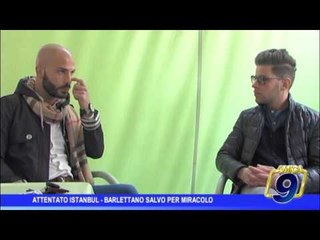 Attentato Istanbul |  Un barlettano salvo per miracolo