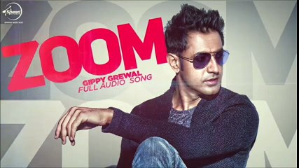 Zoom--New Song--Full Audio--New Punjabi Song--Gippy Grewal--Hd Audio Song--Latest Song 2016--Music Masti--Dailymotion.