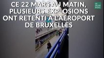 Les premières vidéos des explosions à l'aéroport de Bruxelles postées sur les réseaux sociaux.  - 22 mars 2016