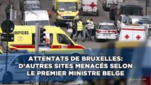 Attentats à Bruxelles: D'autres sites menacés selon le Premier ministre belge