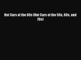 Read Hot Cars of the 60s (Hot Cars of the 50s 60s and 70s) Ebook Free