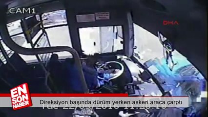 Direksiyon başında dürüm yerken askeri araca çarptı