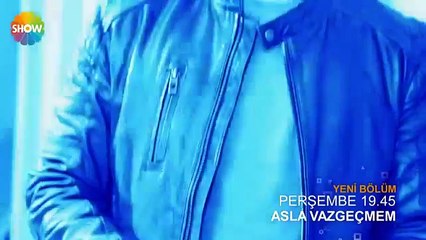 Asla Vazgeçmem 28.Bölüm 1.Fragman