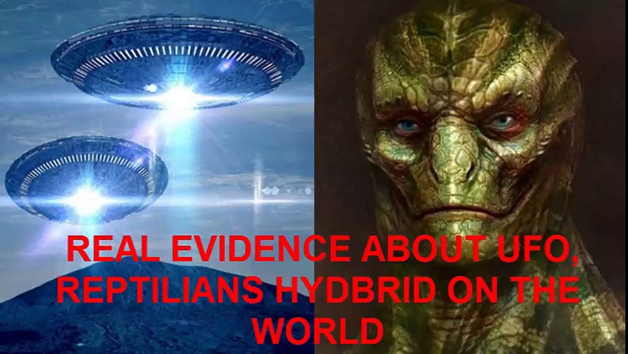 Real Evidence about UFO, REPTILIANS HYDBRID on the world