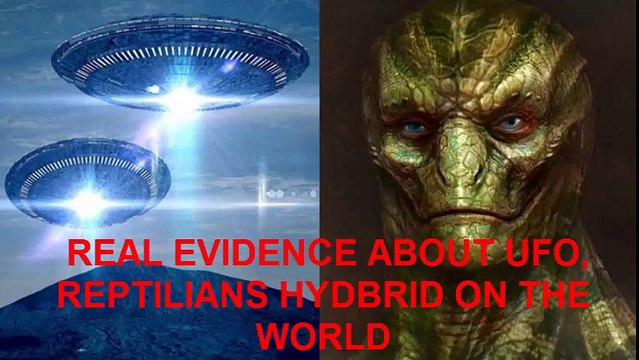 Real Evidence about UFO, REPTILIANS HYDBRID on the world