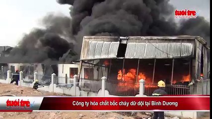 Công ty hóa chất bốc cháy dữ dội tại Bình Dương