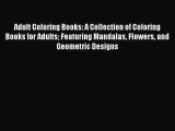 Read Adult Coloring Books: A Collection of Coloring Books for Adults Featuring Mandalas Flowers