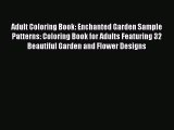 Read Adult Coloring Book: Enchanted Garden Sample Patterns: Coloring Book for Adults Featuring