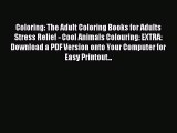 Read Coloring: The Adult Coloring Books for Adults Stress Relief - Cool Animals Colouring:
