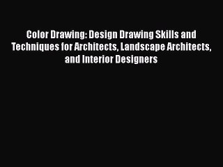 PDF Color Drawing: Design Drawing Skills and Techniques for Architects Landscape Architects