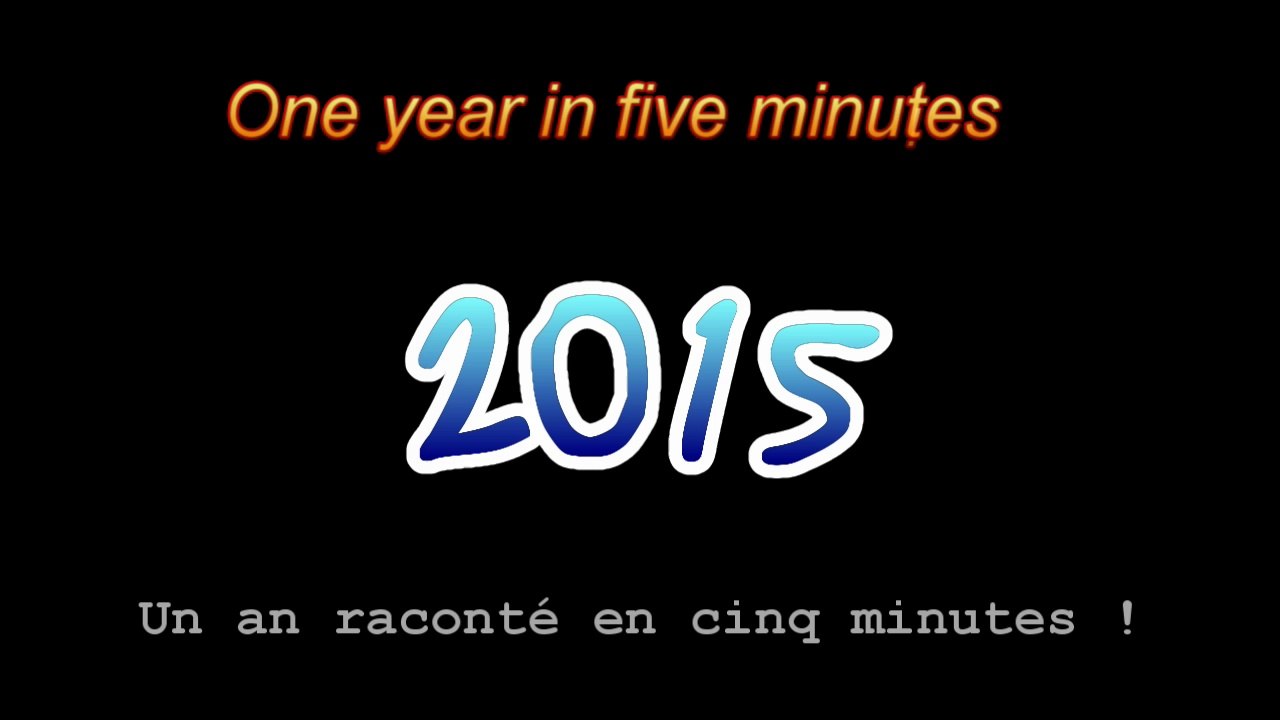 Un an en cinq minutes 2015 - One year in five minutes 2015