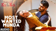 KABIR MOST WANTED MUNDA Full Song (Audio)  KI & KA  Arjun Kapoor, Kareena Kapoor
