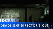 Deadlight  Director s Cut - Trailer d'annonce