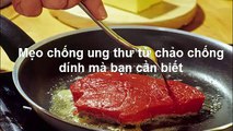 Mẹo chống ung thư từ chảo chống dính mà bạn cần biết