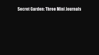PDF Secret Garden: Three Mini Journals  Read Online