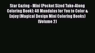 PDF Star Gazing - Mini (Pocket Sized Take-Along Coloring Book): 48 Mandalas for You to Color