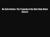 Read No Safe Harbor: The Tragedy of the Dive Ship Wave Dancer PDF Online
