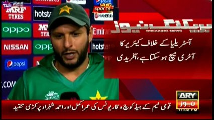 Afridi says match against Australia might be last of his career