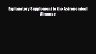 [PDF] Explanatory Supplement to the Astronomical Almanac [Download] Online