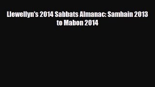 [PDF] Llewellyn's 2014 Sabbats Almanac: Samhain 2013 to Mabon 2014 [Download] Online