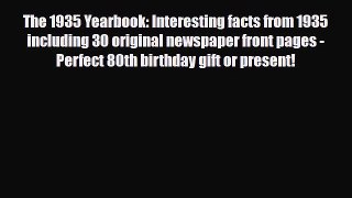 [PDF] The 1935 Yearbook: Interesting facts from 1935 including 30 original newspaper front