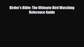 [PDF] Birder's Bible: The Ultimate Bird Watching Reference Guide [Read] Full Ebook