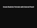 PDF Create Realistic Portraits with Colored Pencil  Read Online