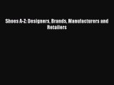 PDF Shoes A-Z: Designers Brands Manufacturers and Retailers  Read Online