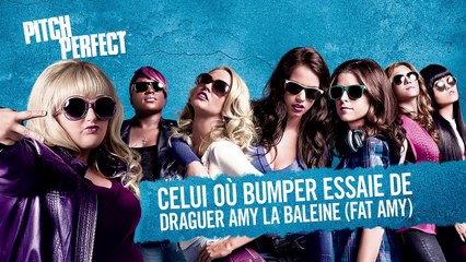 PITCH PERFECT Celui où Bumper essaie de draguer Amy la baleine (Fat Amy) (VF)