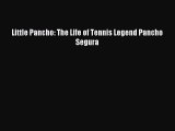 Read Little Pancho: The Life of Tennis Legend Pancho Segura PDF Online