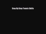 Download Step By Step Tennis Skills PDF Free