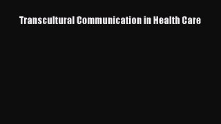 Download Transcultural Communication in Health Care PDF Free