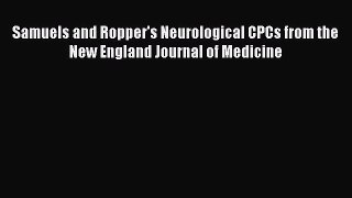 Read Samuels and Ropper's Neurological CPCs from the New England Journal of Medicine Ebook
