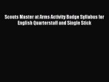 Read Scouts Master at Arms Activity Badge Syllabus for English Quarterstaff and Single Stick