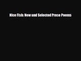 Read ‪Nice Fish: New and Selected Prose Poems‬ PDF Free
