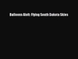 Read Balloons Aloft: Flying South Dakota Skies PDF Free