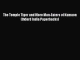 Download The Temple Tiger and More Man-Eaters of Kumaon (Oxford India Paperbacks) Ebook Online