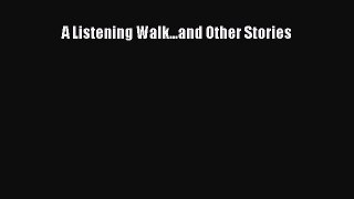 Read A Listening Walk...and Other Stories Ebook Online