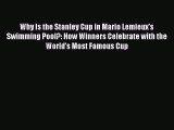 Read Why Is the Stanley Cup in Mario Lemieux's Swimming Pool?: How Winners Celebrate with the