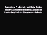 Read ‪Agricultural Productivity and Major Driving Factors: An Assessment of the Agricultural