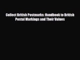 Download ‪Collect British Postmarks: Handbook to British Postal Markings and Their Values‬
