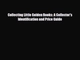 Download ‪Collecting Little Golden Books: A Collector's Identification and Price Guide‬ PDF