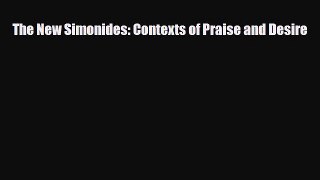 Download ‪The New Simonides: Contexts of Praise and Desire‬ PDF Online