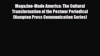 Read ‪Magazine-Made America: The Cultural Transformation of the Postwar Periodical (Hampton