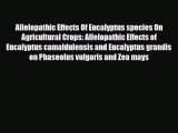 Read ‪Allelopathic Effects Of Eucalyptus species On Agricultural Crops: Allelopathic Effects