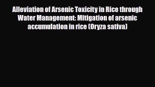 Read ‪Alleviation of Arsenic Toxicity in Rice through Water Management: Mitigation of arsenic