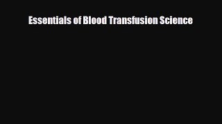 Read ‪Essentials of Blood Transfusion Science‬ PDF Free