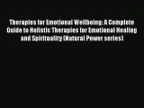 Read Therapies for Emotional Wellbeing: A Complete Guide to Holistic Therapies for Emotional